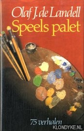 Landell, Olaf J. de - Speels palet. 75 Verhalen