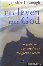 Kavanagh, Jennifer - Een leven met god. Een gids voor het moderne religieuze leven