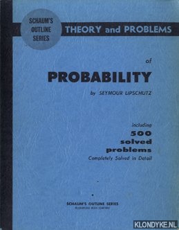 Lipschutz, Seymour - Theory and problems of Probability. Including 500 solved problems. Completely solved in detail