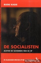 Kagie, Rudie - De sociallisten. Achter de schermen van de SP