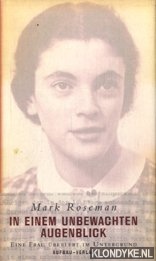 Roseman, Mark - In einem unbewachten Augenblick. Eine Frau berlebt im Untergrund