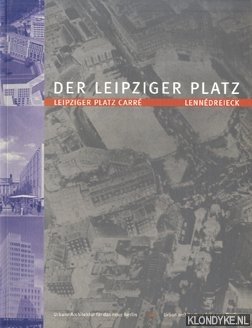 Der Leipziger Platz - Urbane Architektur für das neue Berlin / Urban architecture for a new Berlin - Schult, Tanja & Visscher, Jochen