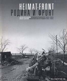 Schagin, Iwan - Heimat-Front. Kriegsfotografie 1941-1945