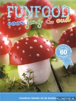 Engels, Nina - Funfood voor jong en oud. Meer dan 60 recepten.