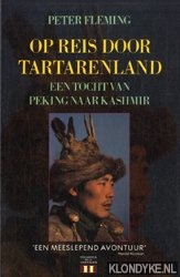 Fleming, Peter - Op reis door Tartarenland. Een tocht van Peking naar Kashmir