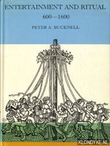 Bucknell, Peter A. - Entertainment and ritual 600-1600