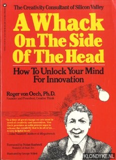 Oech, Roger von - A whack on the side of the head. How to unlock your mind for innovation
