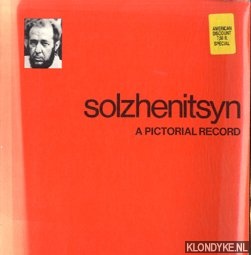 Solzhenitsyn - Solzhenitsyn a pictorial record