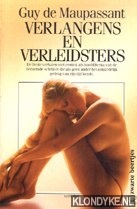 Maupassant, Guy de - Verlangen en verleidsters