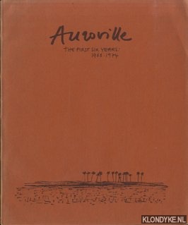 Diverse auteurs - Auroville. The first six years 1968-1974
