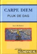McMahon, Sean - Carpe Diem / Pluk de dag. Latijnse uitdrukkingen voorzien van een Nederlandse vertaling