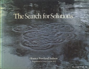 Judson, Horace Freeland - The Search for Solutions