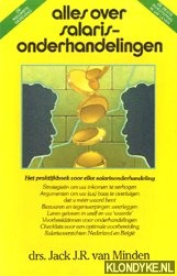 Minden, Jack J.R. van - Alles over salarisonderhandelingen. Het praktijkboek voor elke salarisonderhandelaar.