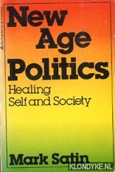 Satin, Mark - New age politics. Healing self and Society