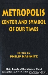 Kasinitz, Philip - Metroplois center and symbol of our times