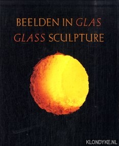 Broos, Kees - Beelden in glas = Glass sculpture