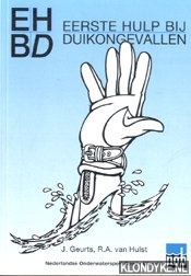 Geurts, J & R.A. van Hulst - EHBD. Eerste hulp bij duikongevallen