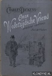 Dickens, Charles - Onze wederzijdsche vriend (Opnieuw vertaald met 39 platen)