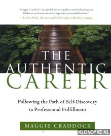 Craddock, Maggie - The authentic career. Following the path of self-discovery to professionel fulfillment