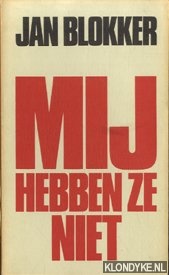 Blokker, Jan - Mij hebben ze niet