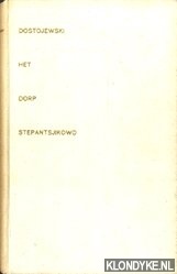 Dostojewski, F.M. - Het dorp Stepantsjikowo en zijn bewoners. Uit de gedenkschriften van een vergeten burger