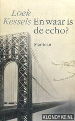 Kessels, Loek - En waar is de echo?
