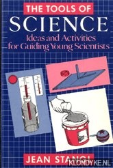 Stangl, Jean - The tools of science. Ideas and activities for guiding young scientists