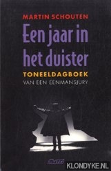 Schouten, martin - Een jaar in het duister. Toneeldagboek van een eenmansjury