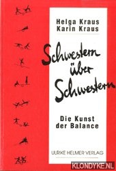 Kraus, Helga & Karin - Schwestern uber schwestern. Die kunst der balance