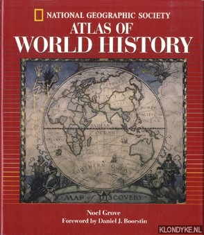 Grove, Noel - Atlas of the world history