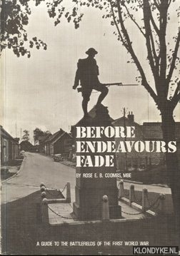 Coombs, Rose E.B. - Before endeavours fade. A guide to the battlefields of the first world war