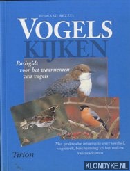Bezzel, Einhard - Vogels. Basisgids voor het waarnemen van vogels. Met praktische informatie over voedsel, vogeltrek, bescherming en het maken van nestkasten