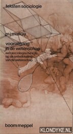 Mulkay, M.J. - Vooruitgang in de wetenschap. Een sociologische kijk op de ontwikkeling van de wetenschap