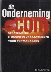 Gianotten, Marco H.E. - De onderneming.com. Stategische E-business vraagstukken voor topmanagers