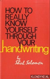 Solomon, Shirl - How to really know yourself through your handwriting