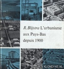 Blijstra, R - L'urbanisme aux Pays-Bas depuis 1900