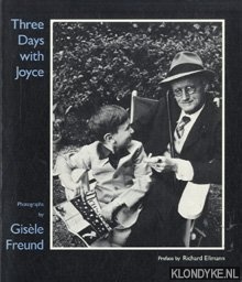 Freund, Gisle (photographs by) - Three days with Joyce