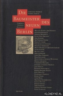 Haberlik, Christina & Gerwin Zohlen - Die baumeister des neuen Berlin. Portrats, gebaude, kenzepte