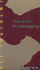 Vries, Theun de - De ontsnapping