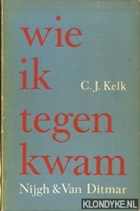 Kelk, C.J. - Wie ik tegen kwam