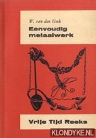 Hoek, W. van der - Eenvoudig metaalwerk
