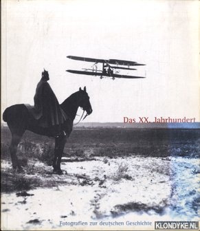 Vorsteher, Dieter - Das XX. Jahrhundert. Fotografien zur Deutschen geschichte