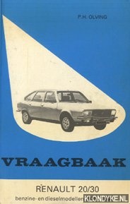Olving, P.H. - Vraagbaak. Renault 20/30 benzine- en dieselmodellen 1975 -1984