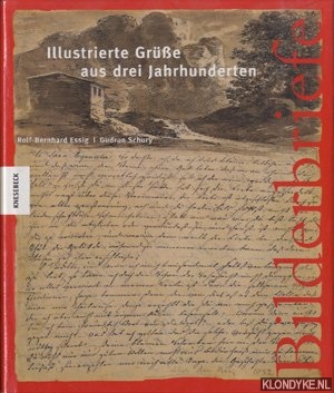 Essig, Rolf-Bernhard & Schury, Gudrun - Illustrierte Grusse aus drei Jahrhunderten