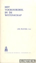 Francke, Joh. - Het vooroordeel in de wetenschap