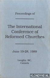 Diverse auteurs - Proceeding of The international conference of reformed churches june 19-28, 1989