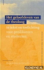 Toren, Onno van der & Reinhard van Elderen - Het geloofsleven van de theoloog in tekst en toelichting voor predikanten en studenten