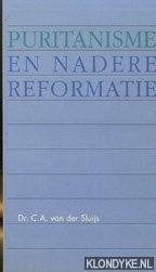 Sluijs, Dr. C.A. van der - Puritanisme en nadere informatie