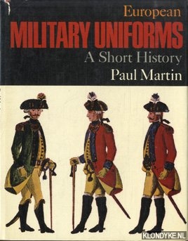 Martin, Paul - European military uniforms. A short history