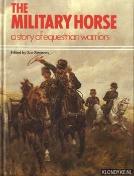 Simmons, Sue - The military horse a story of equestrian warriors